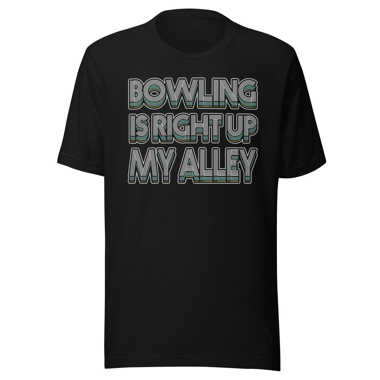 Bowling is Right Up My Alley Shirt