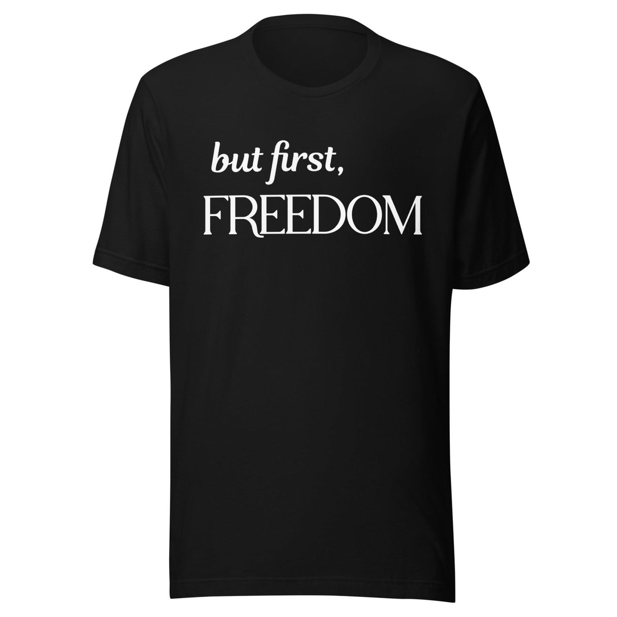 But First Freedom Shirt
