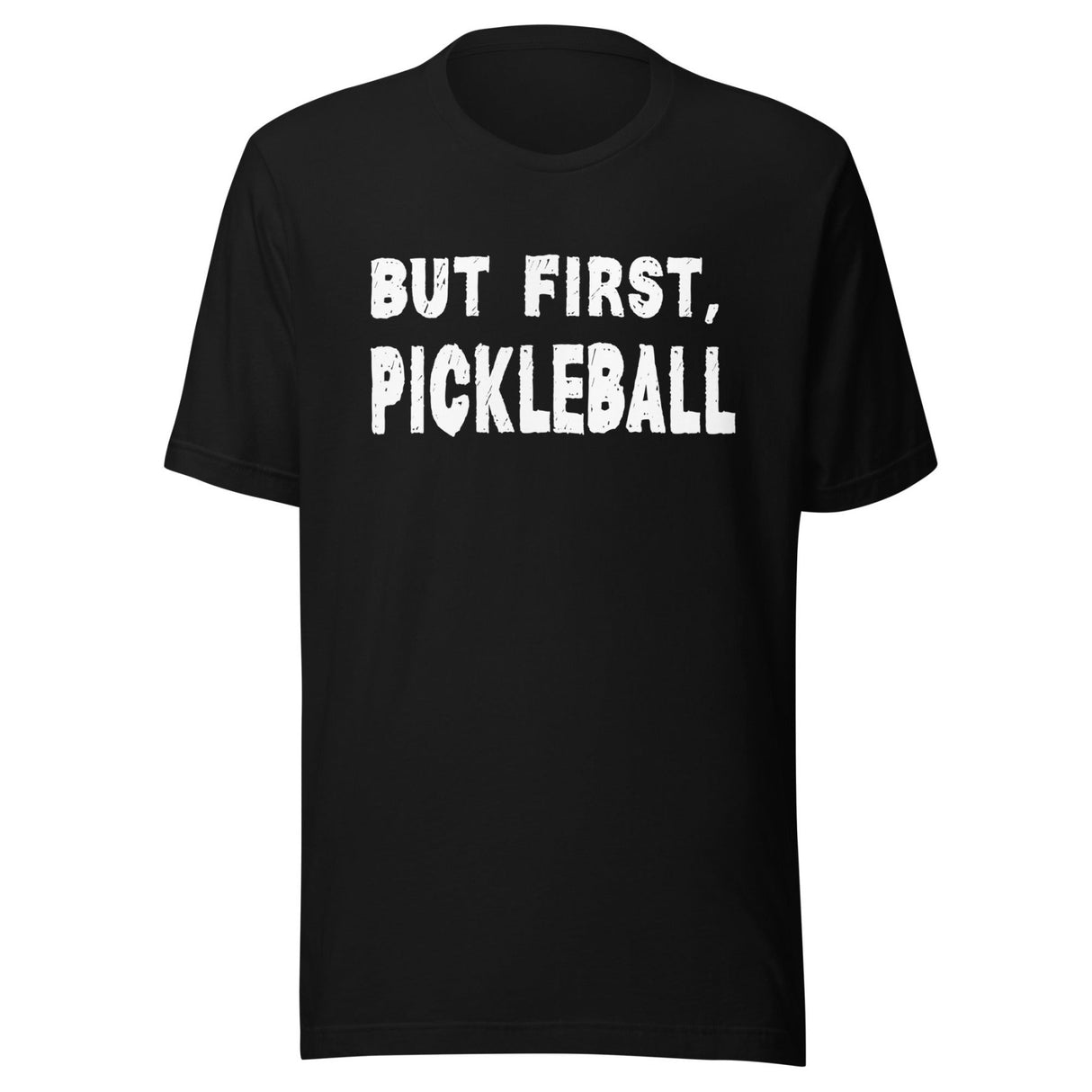 But First Pickleball Shirt