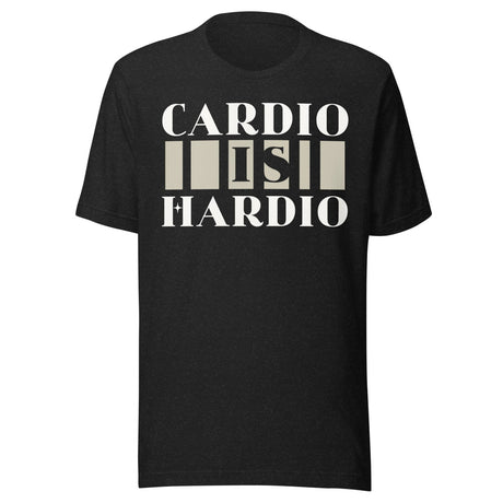 Cardio is Hardio Gym Shirt