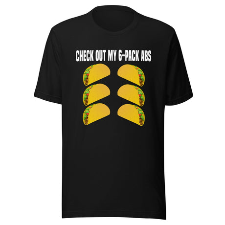Check Out My Six Pack Abs Taco Shirt