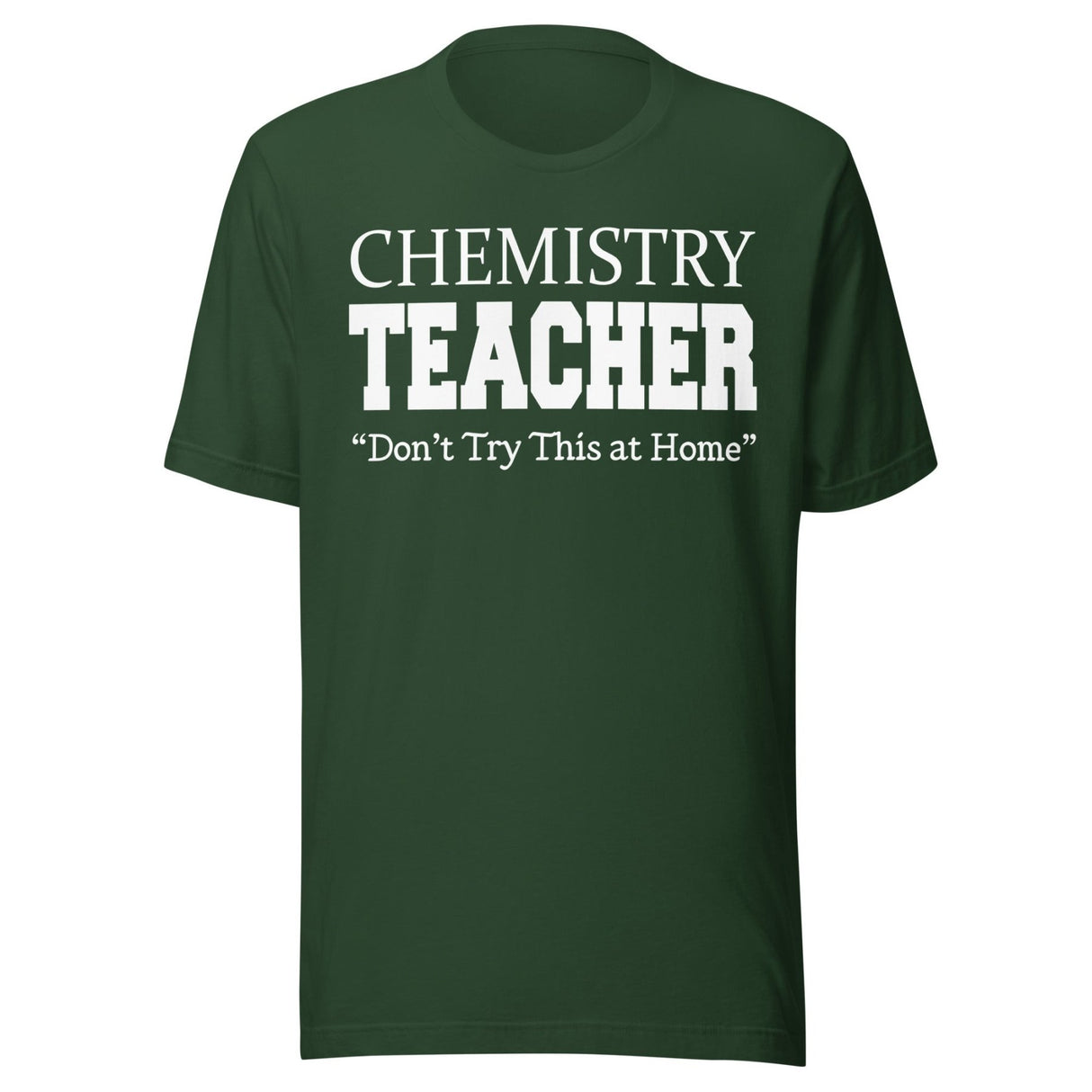 Chemistry Teacher Don't Try This at Home Shirt