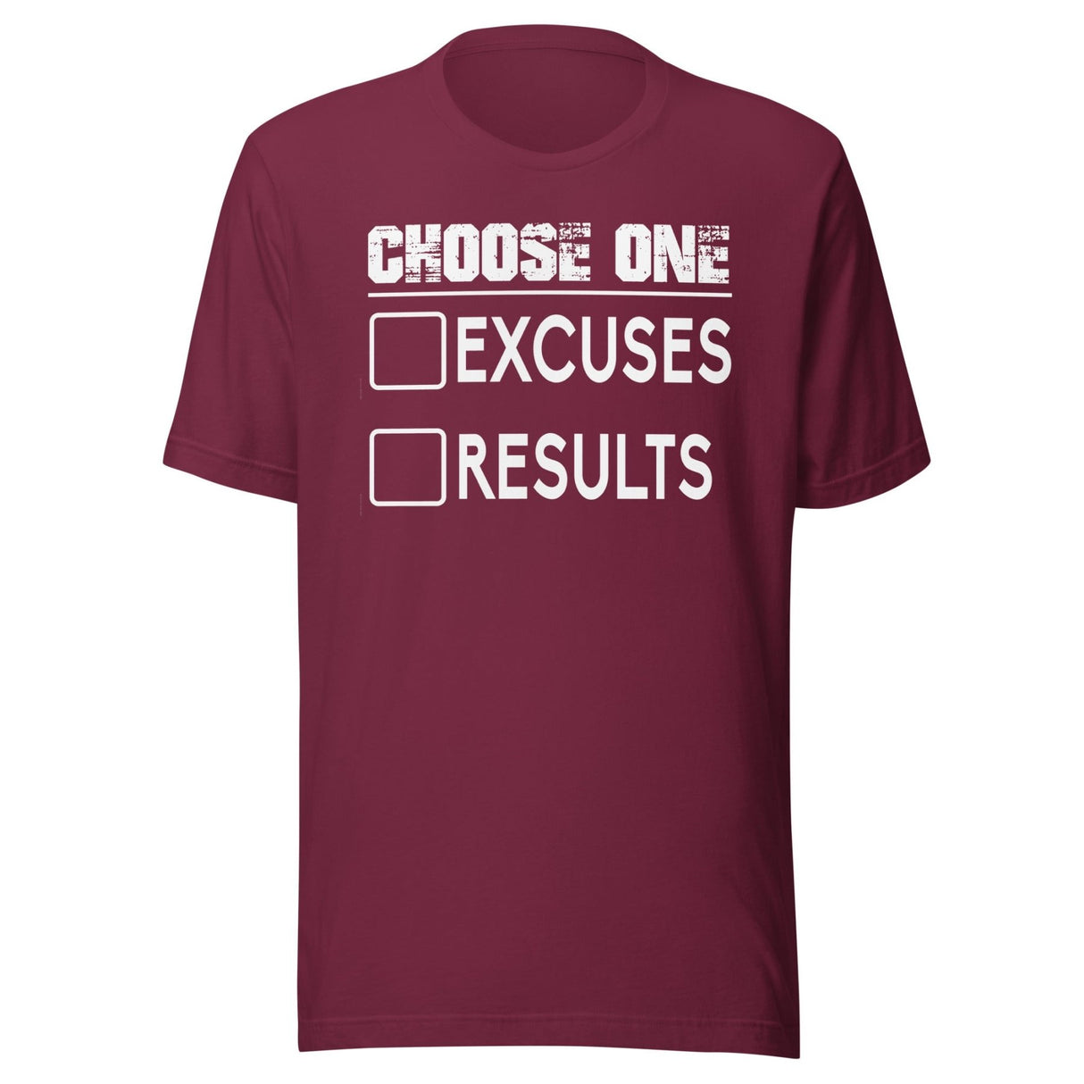 Choose One Excuses Or Results Shirt