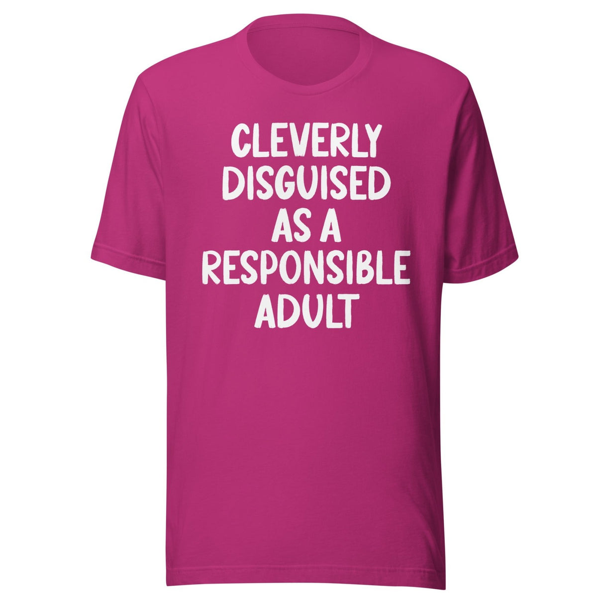 Cleverly Disguised As A Responsible Adult Shirt