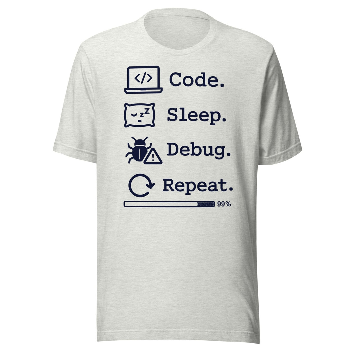 Code. Sleep. Debug. Repeat. Shirt