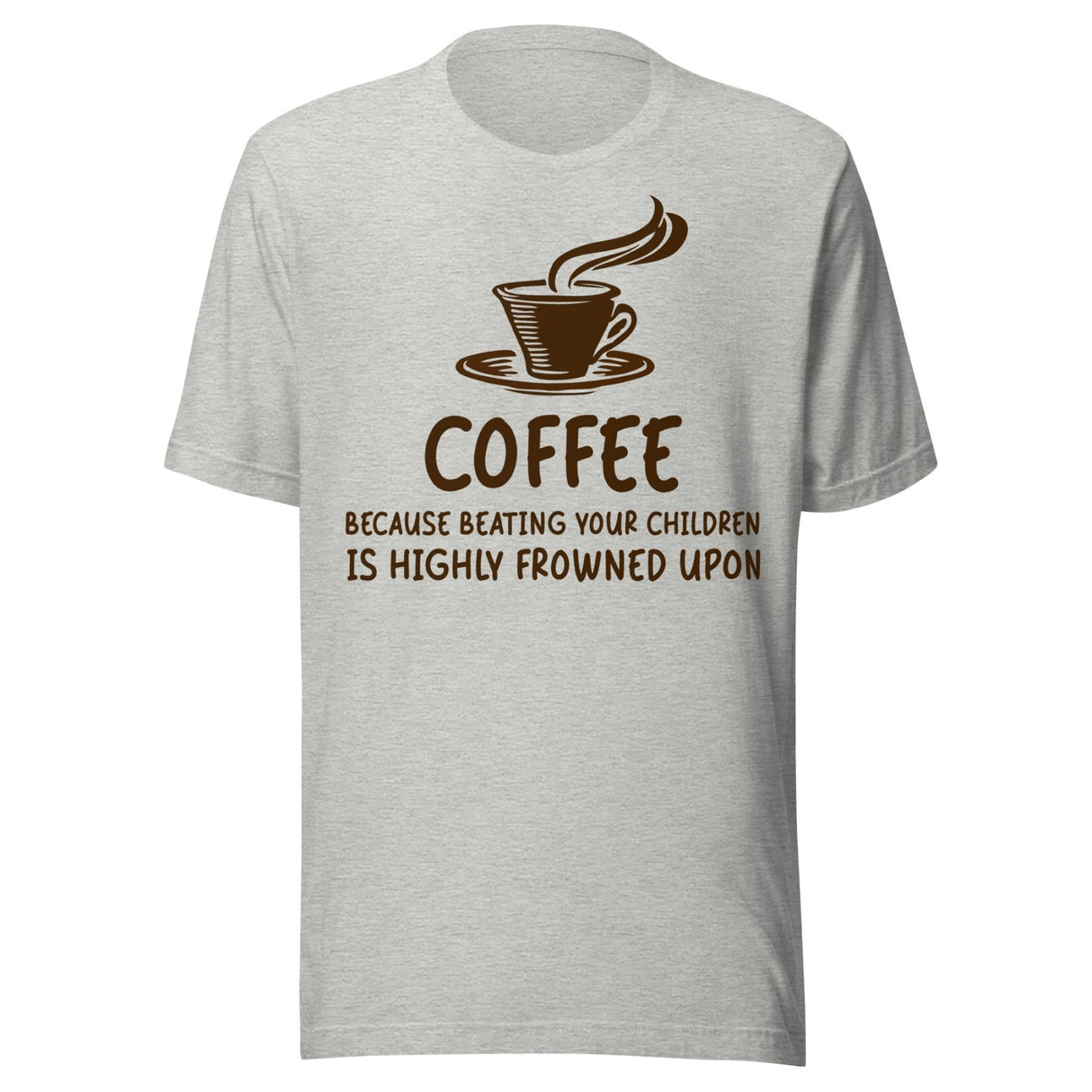Coffee Beating Your Children Shirt