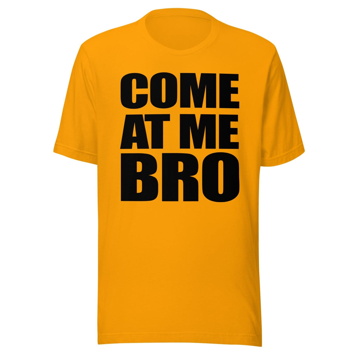 Come at Me Bro Shirt