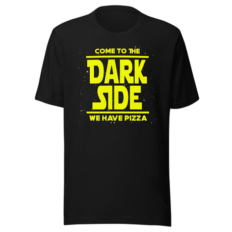 Come To The Dark Side We Have Pizza Shirt