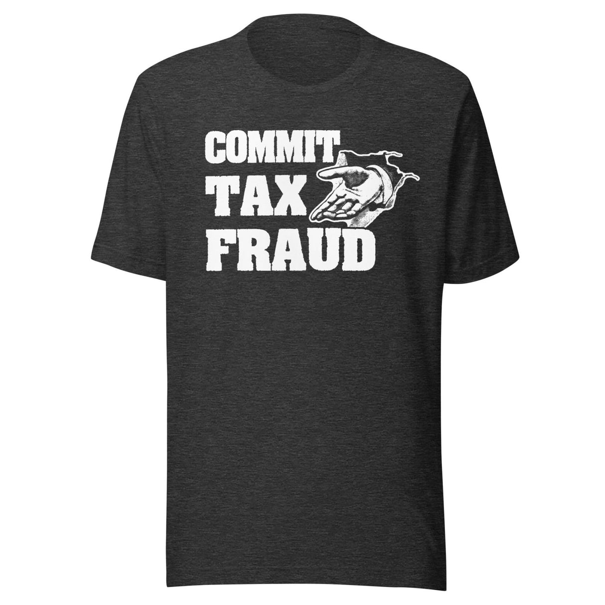 Commit Tax Fraud Shirt