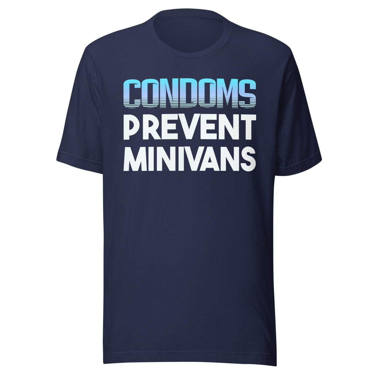 Condoms Prevent Minivans Shirt