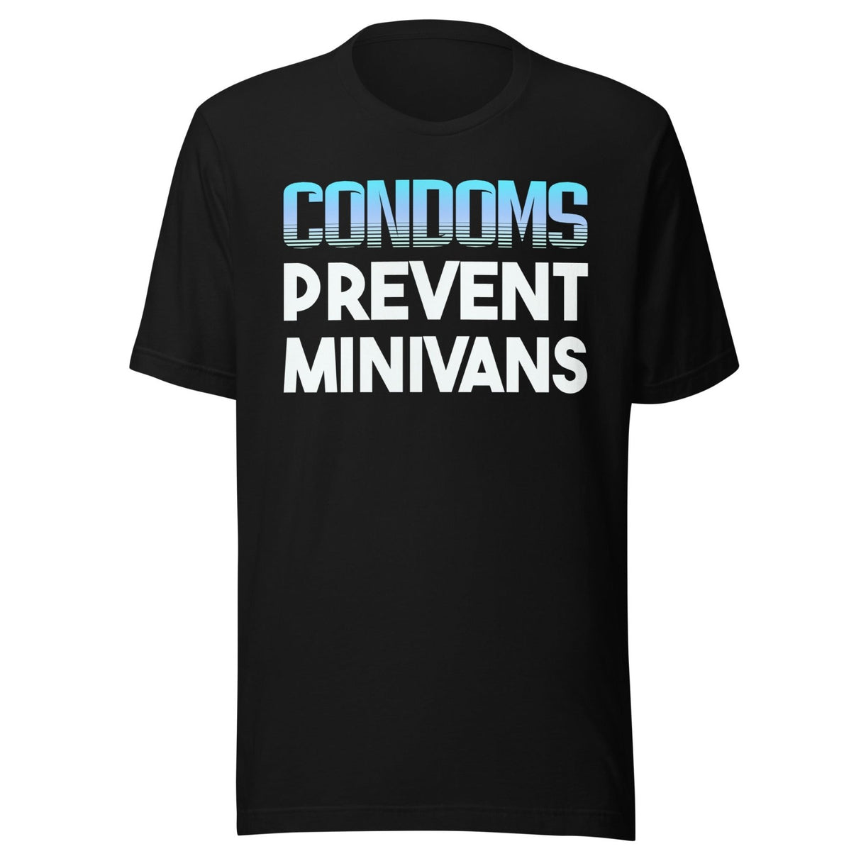 Condoms Prevent Minivans Shirt