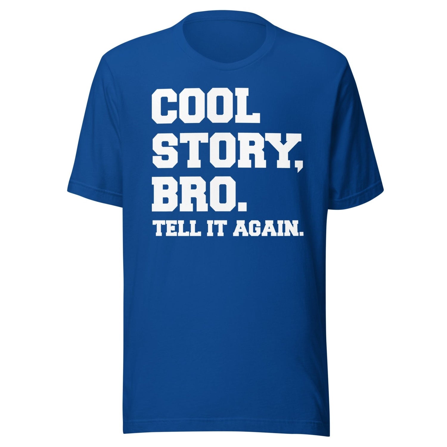 Cool Story Bro Tell it Again Shirt