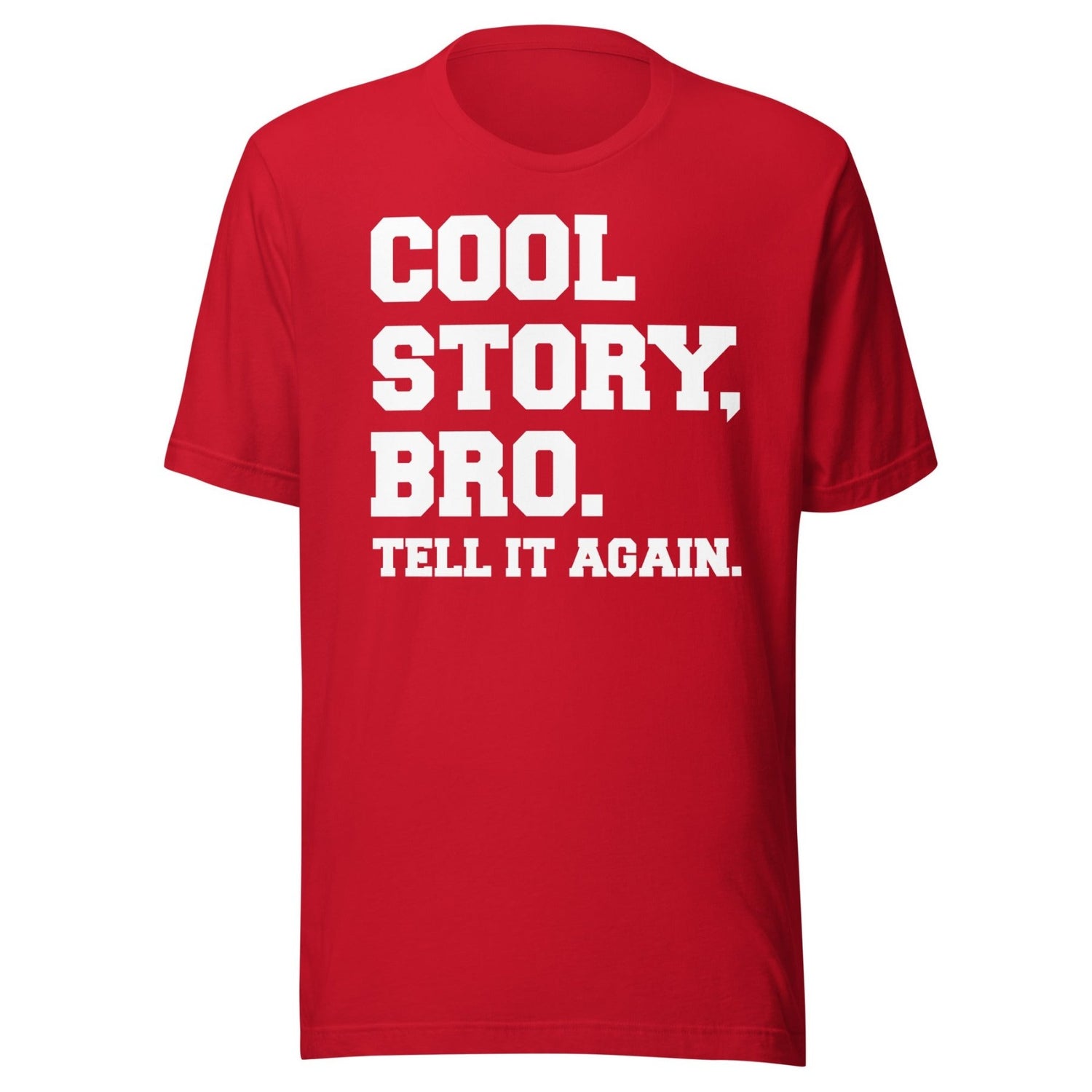 Cool Story Bro Tell it Again Shirt