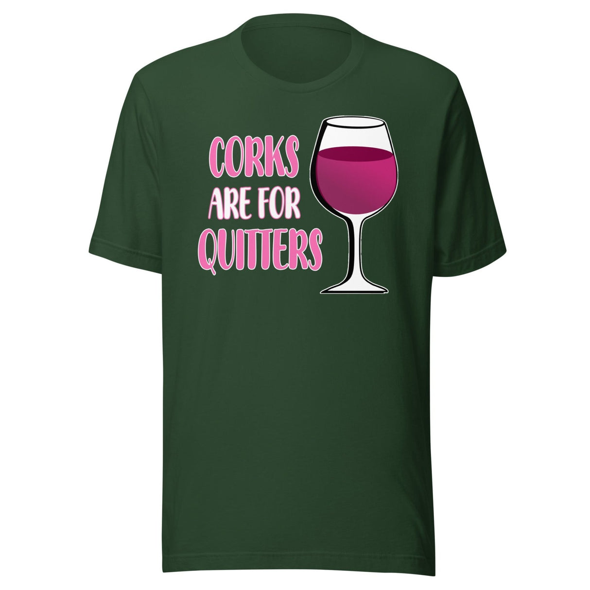 Corks Are For Quitters Shirt