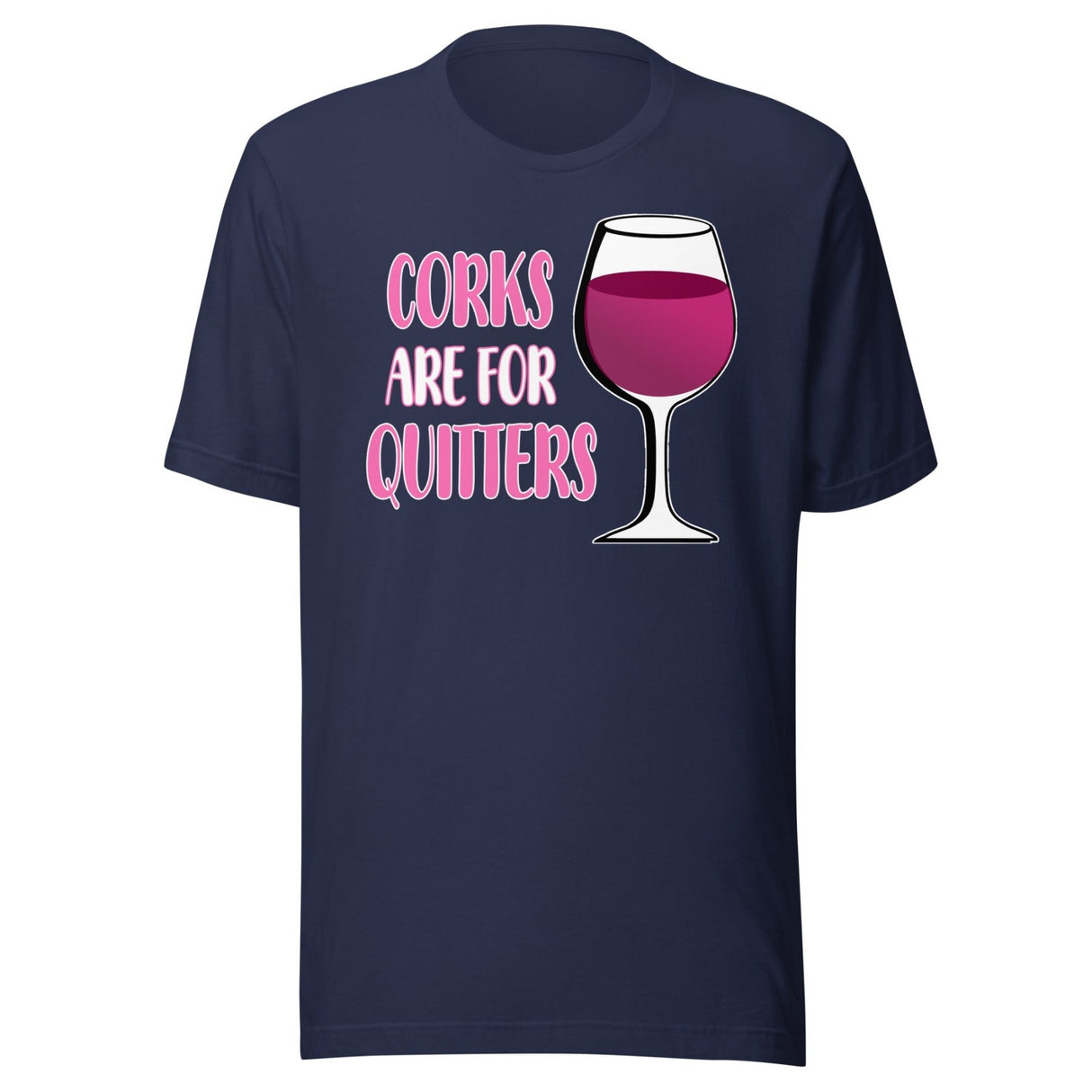 Corks Are For Quitters Shirt