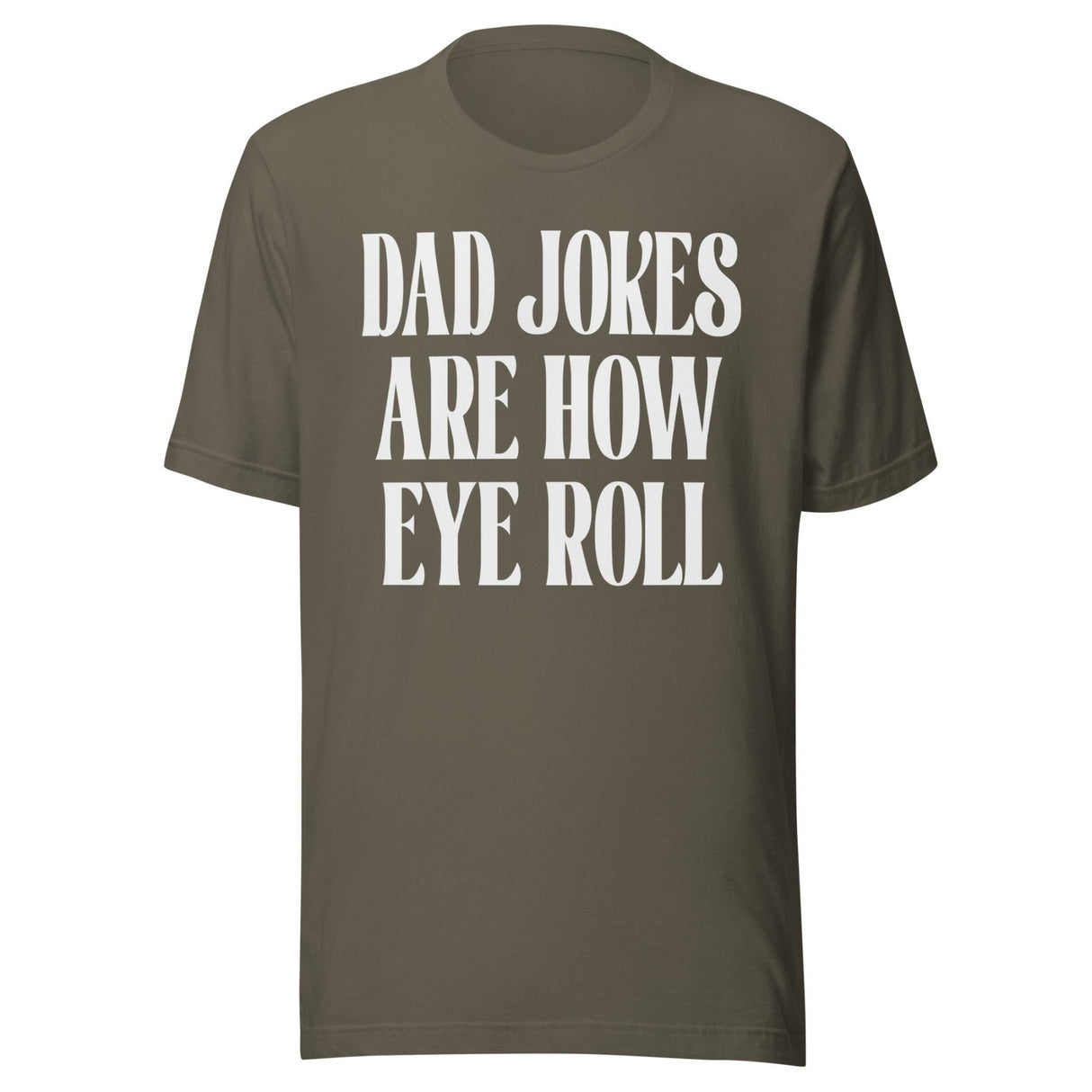 Dad Jokes Are How Eye Roll Shirt