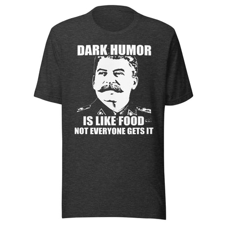 Dark Humor is Like Food Shirt