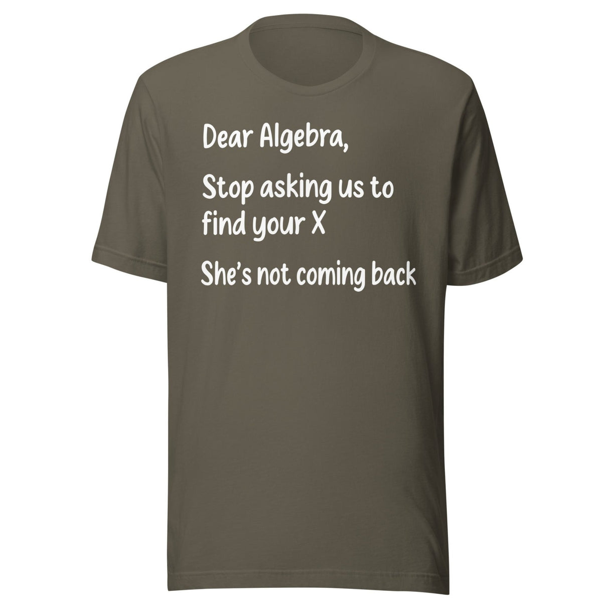 Dear Algebra Stop Asking Us To Find Your X Shirt