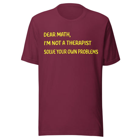 Dear Math Solve Your Own Problems Shirt