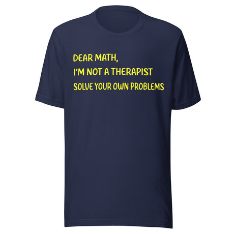 Dear Math Solve Your Own Problems Shirt