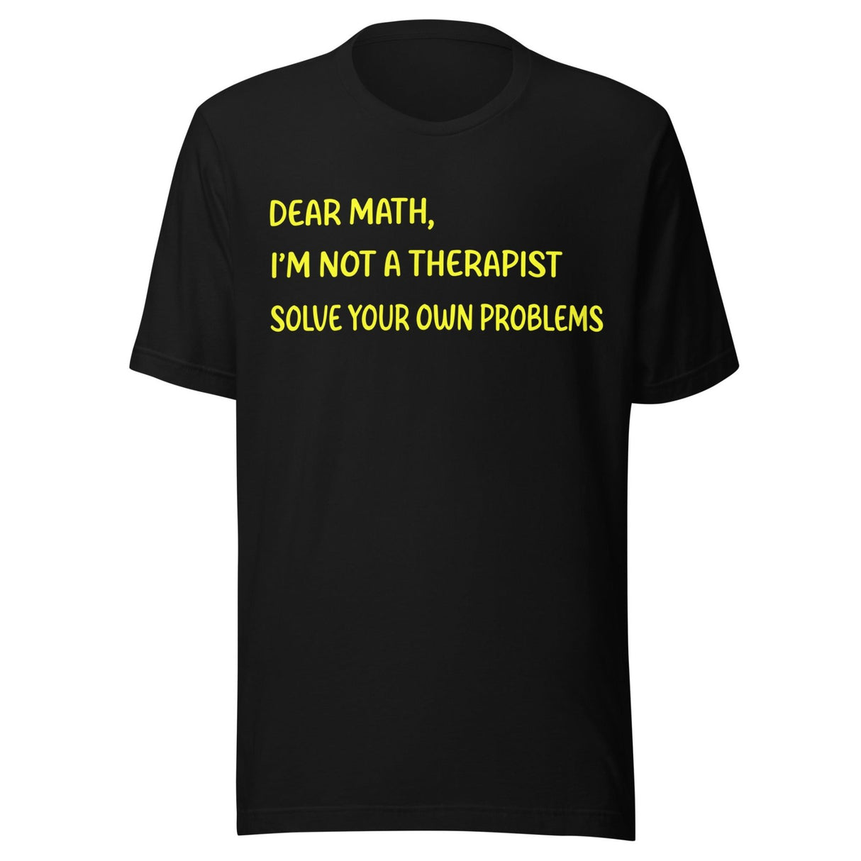 Dear Math Solve Your Own Problems Shirt
