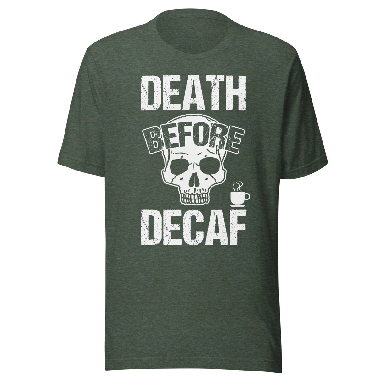 Death Before Decaf Shirt
