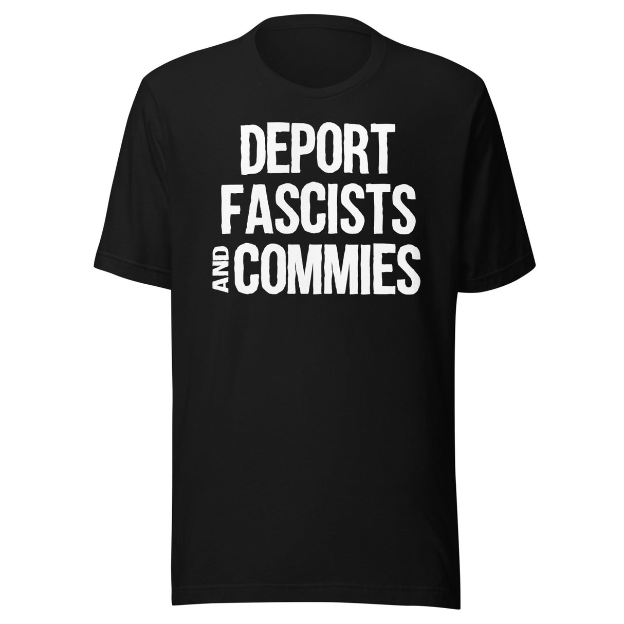 Deport Fascists And Commies Shirt
