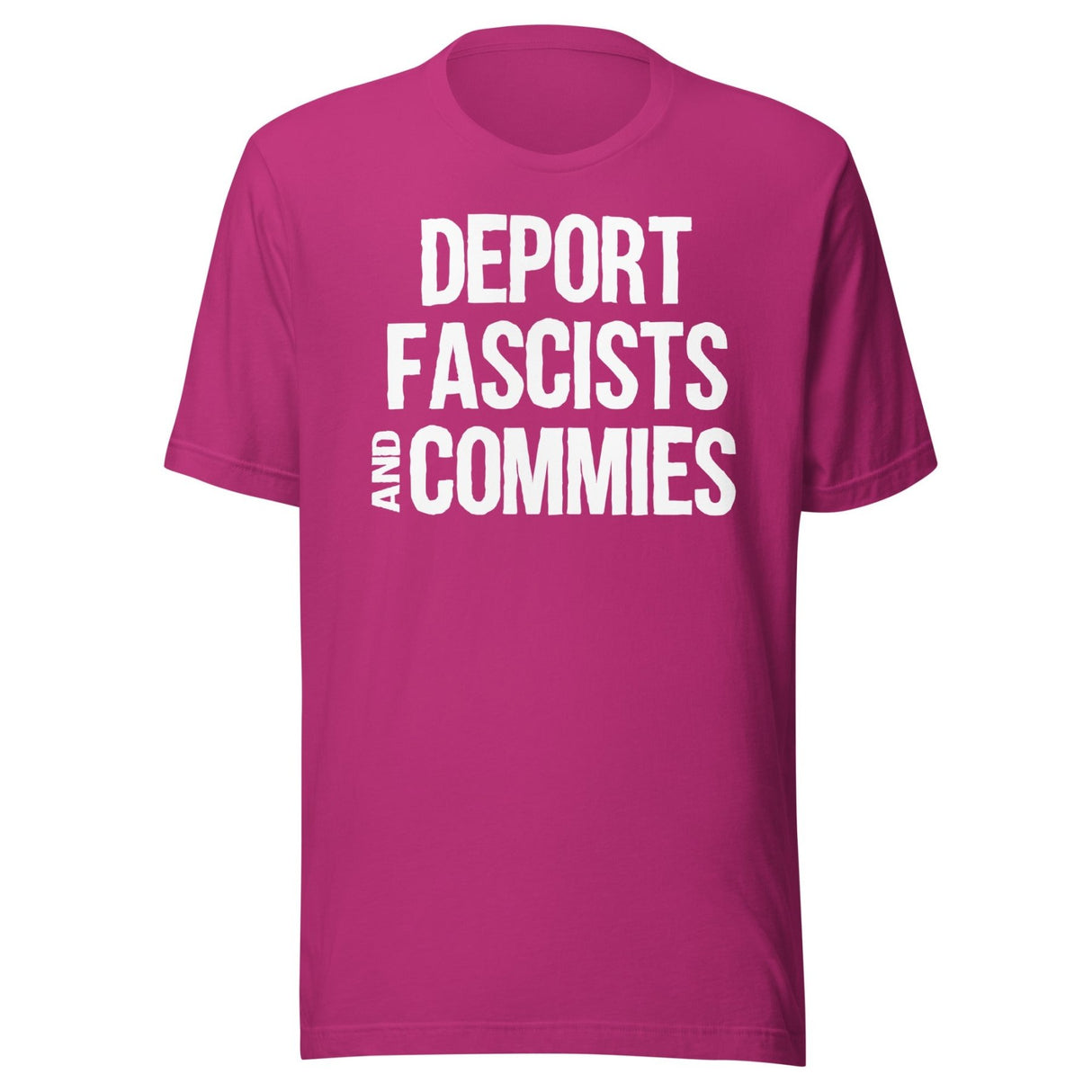 Deport Fascists And Commies Shirt