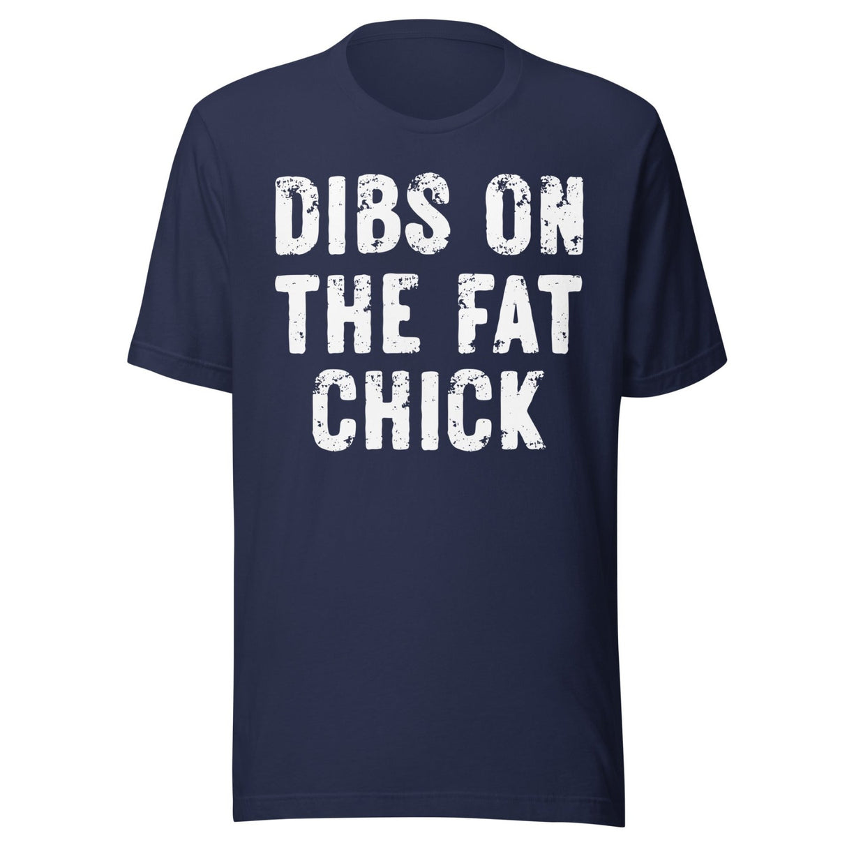 Dibs On The Fat Chick Shirt