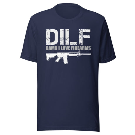 DILF Damn I Love Firearms Shirt
