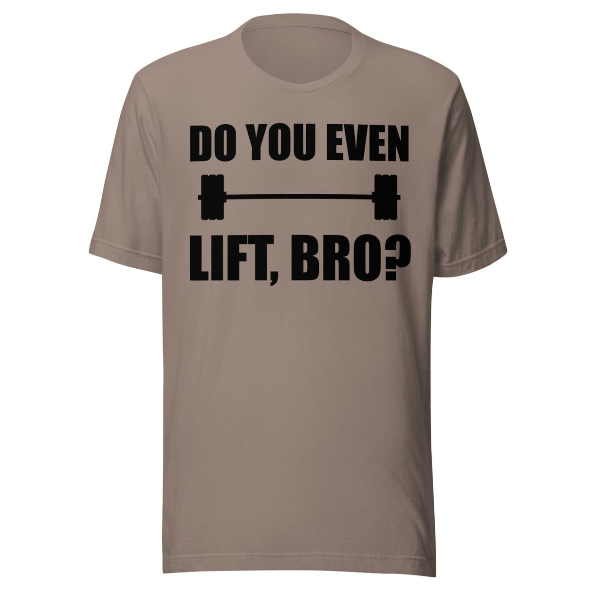 Do You Even Lift Bro Gym Shirt