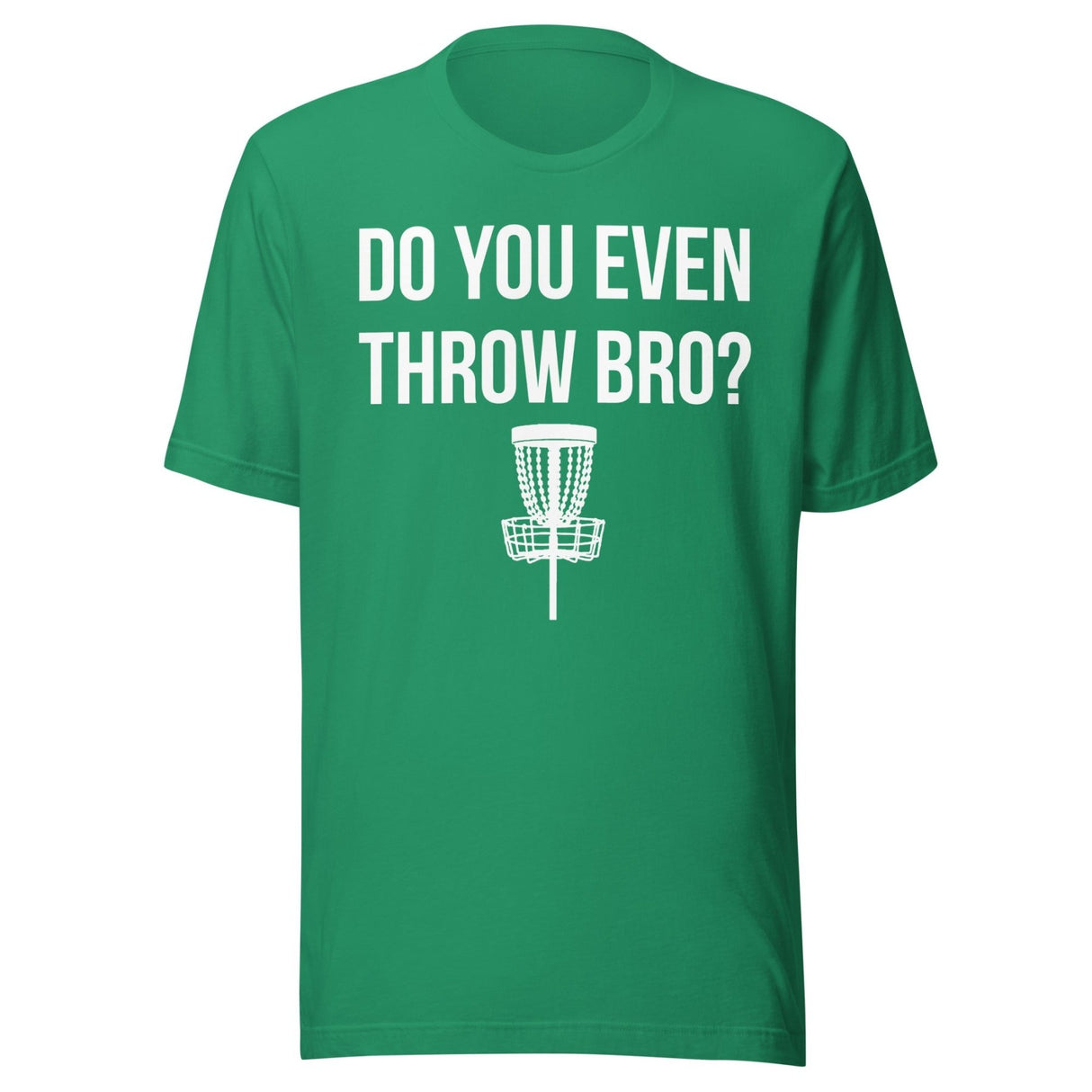 Do You Even Throw Bro Disc Golf Shirt