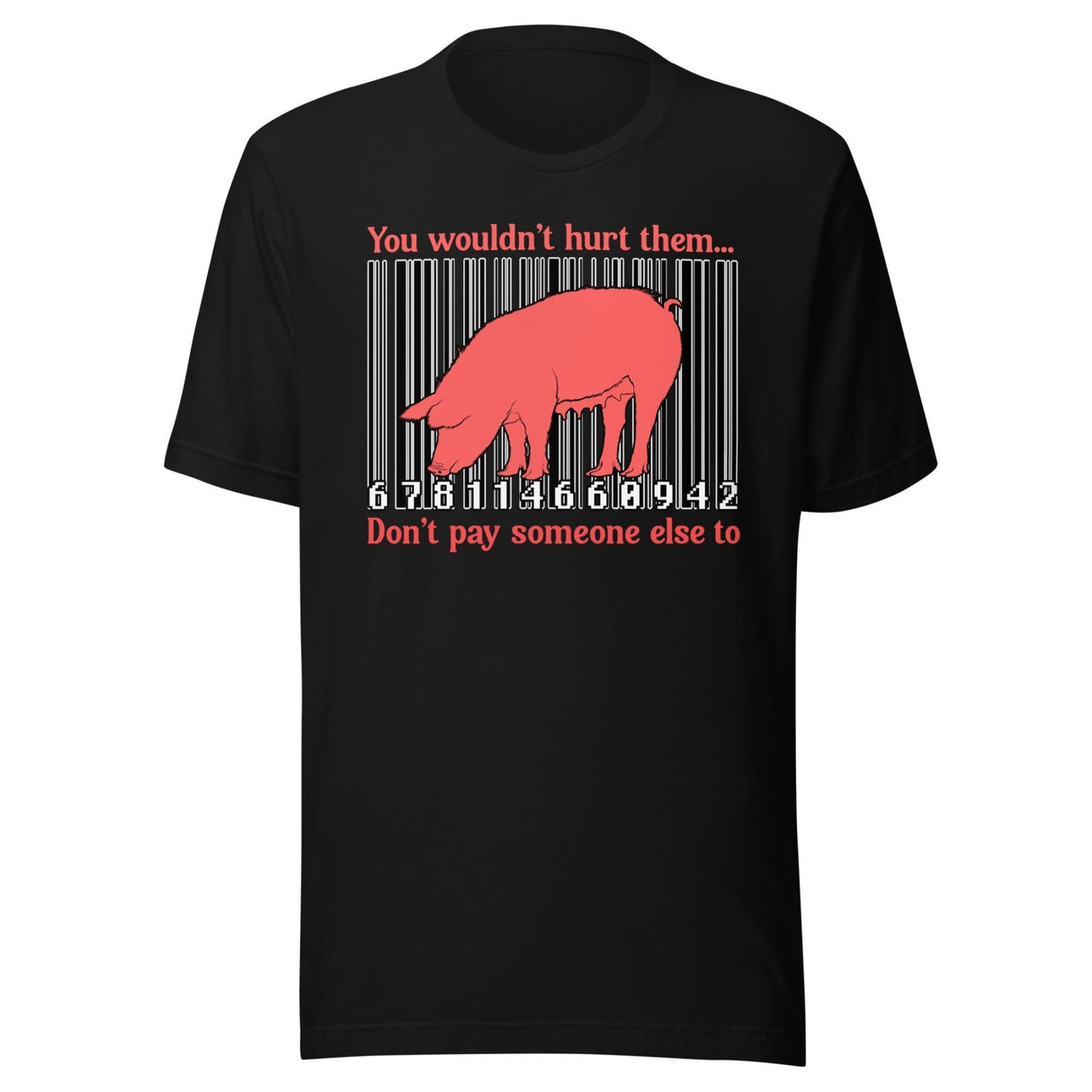 Don't Pay Someone To Hurt Animals Shirt