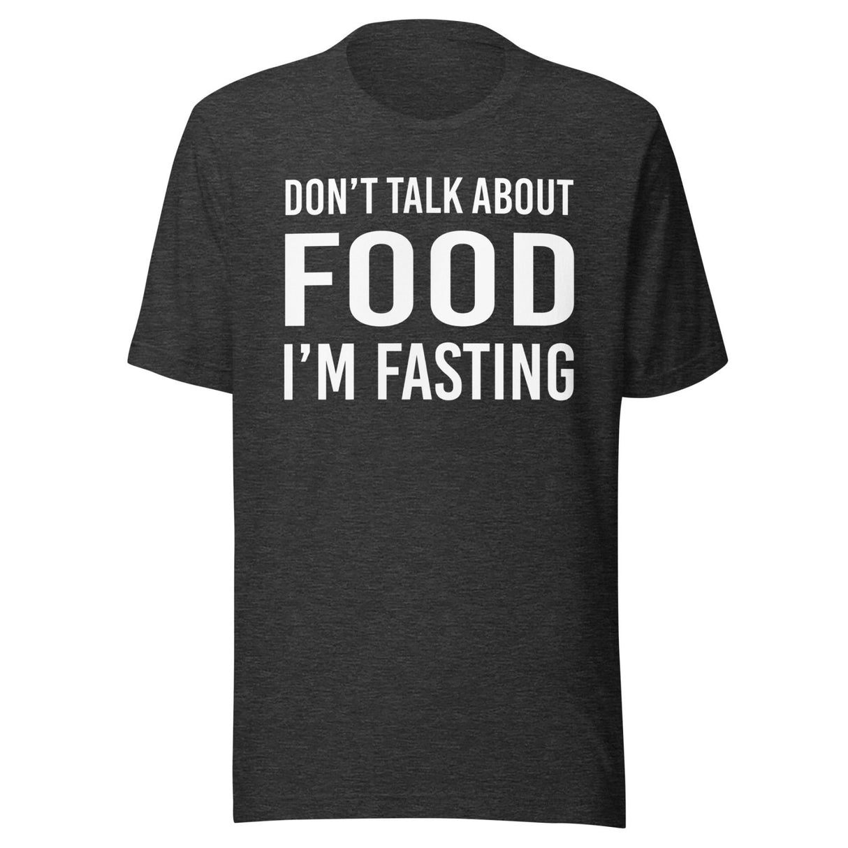Don't Talk About Food I'm Fasting Shirt
