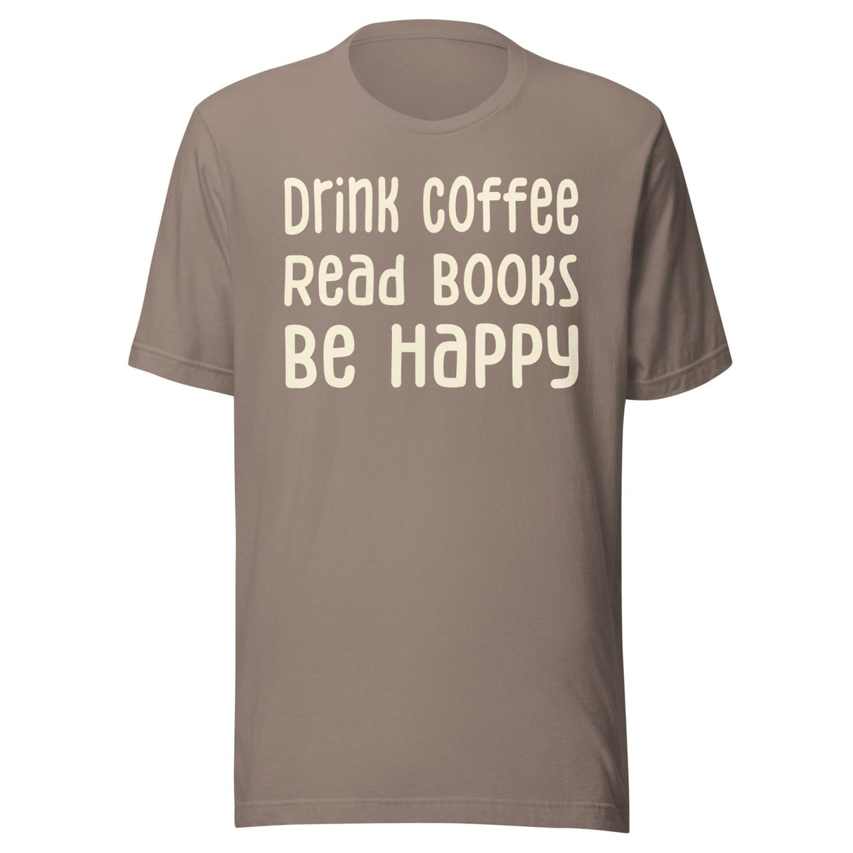 Drink Coffee Read Books Be Happy Shirt