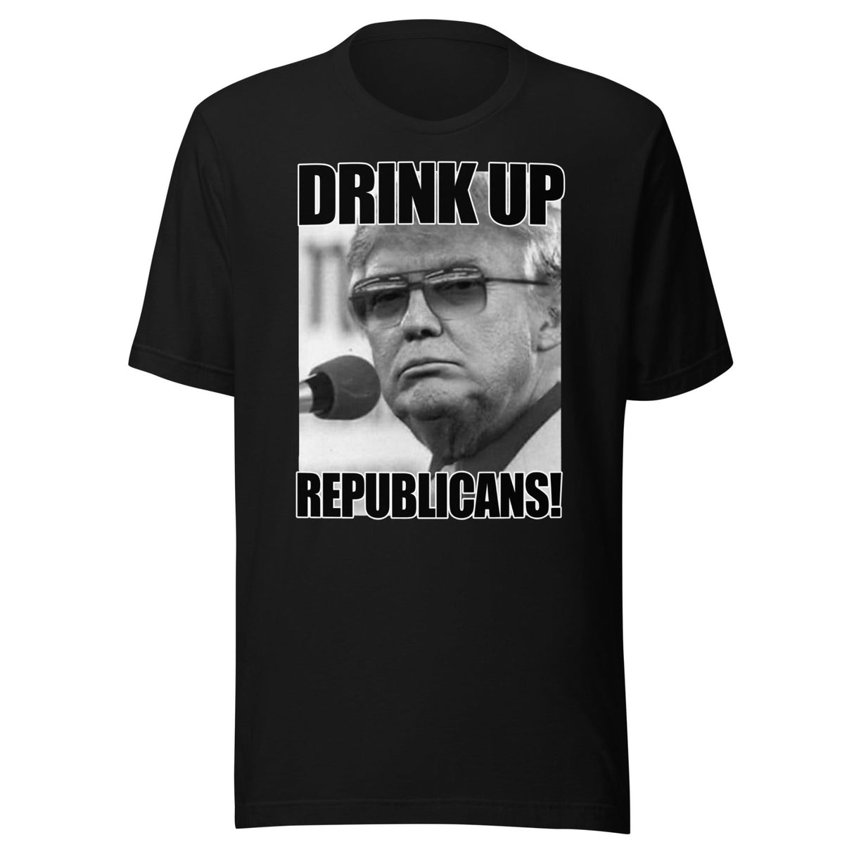 Drink Up Republicans Anti - Trump Shirt