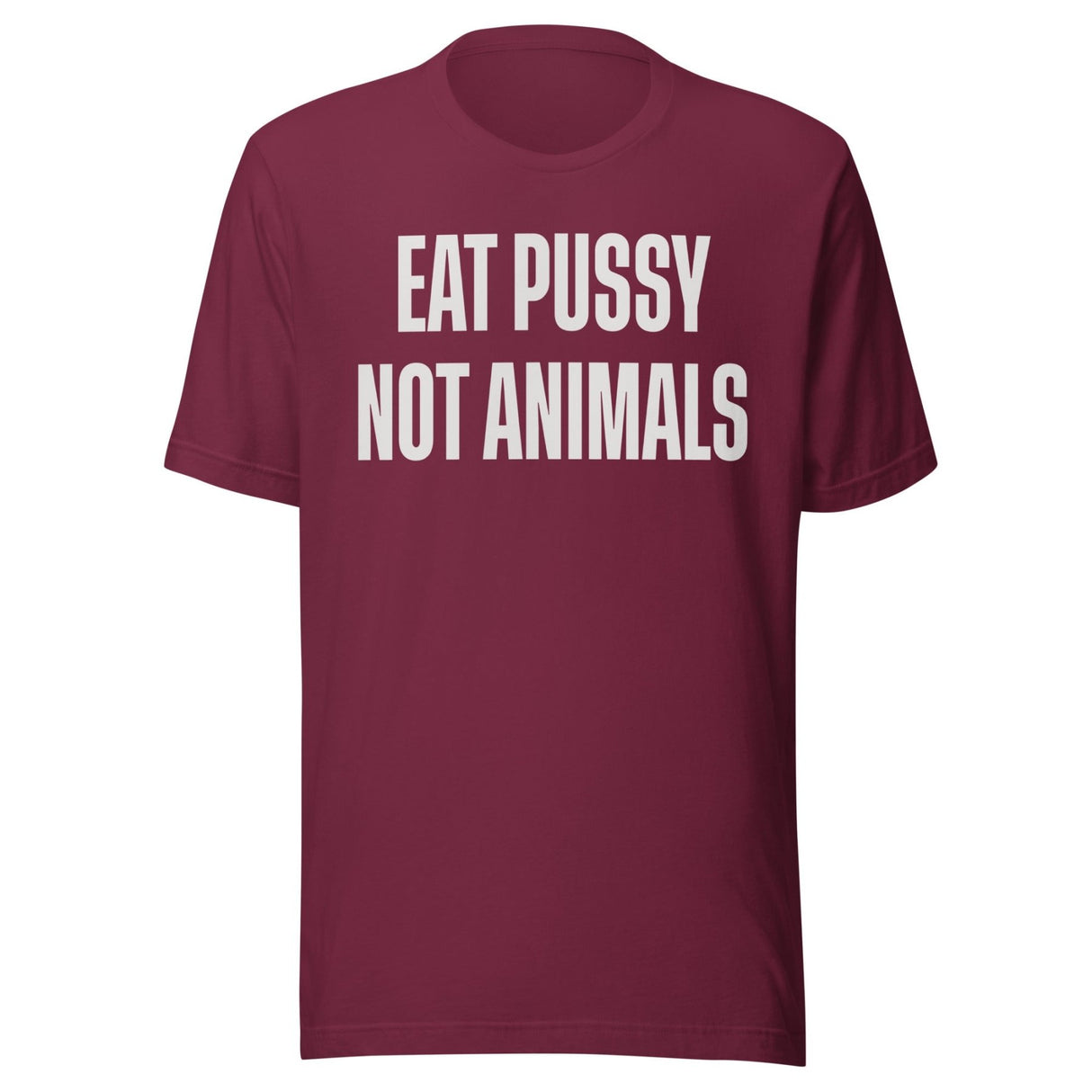 Eat Pussy Not Animals Shirt