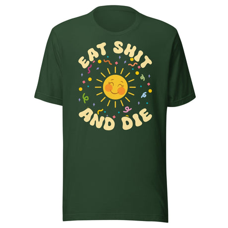 Eat Shit and Die Sunshine Shirt