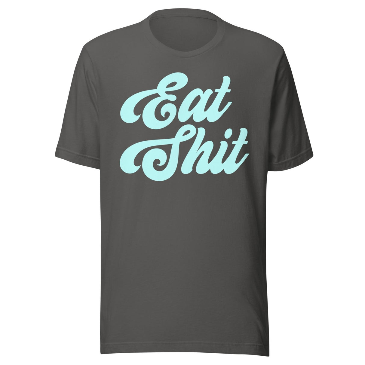 Eat Shit Shirt