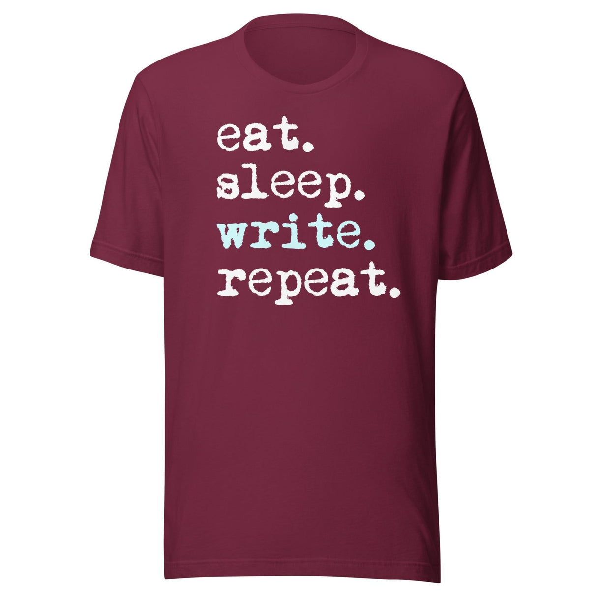 Eat Sleep Write Repeat Shirt