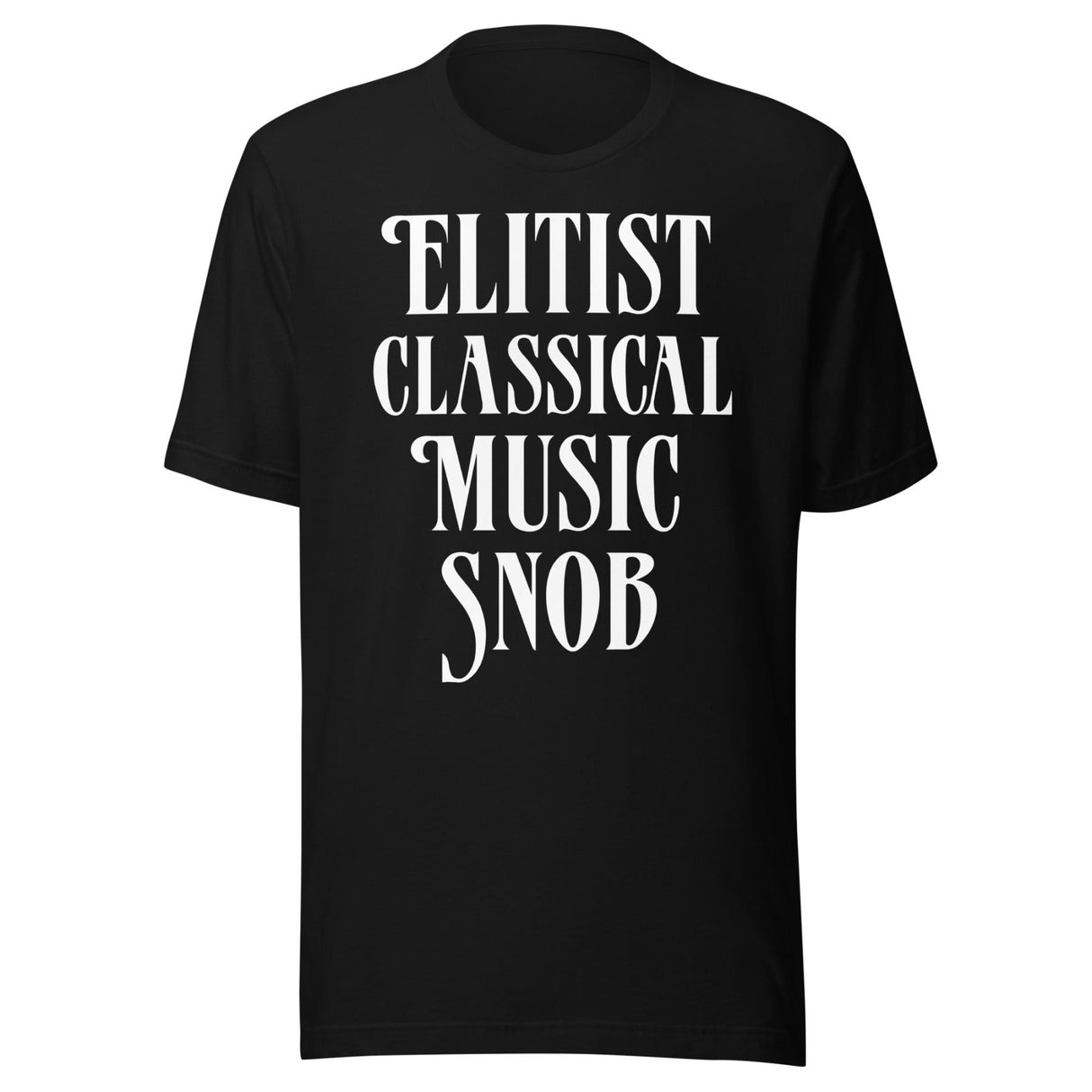 Elitist Classical Music Snob Shirt