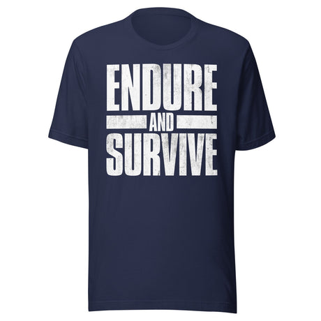 Endure And Survive Shirt