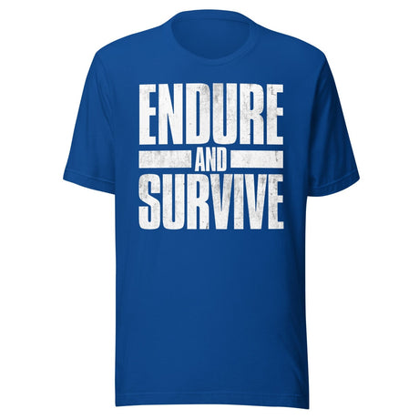 Endure And Survive Shirt