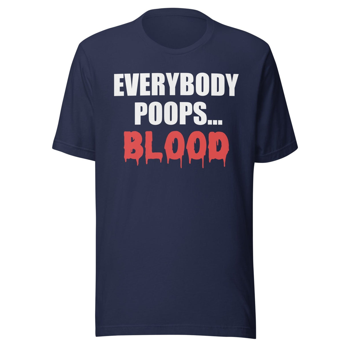 Everybody Poops Blood Shirt