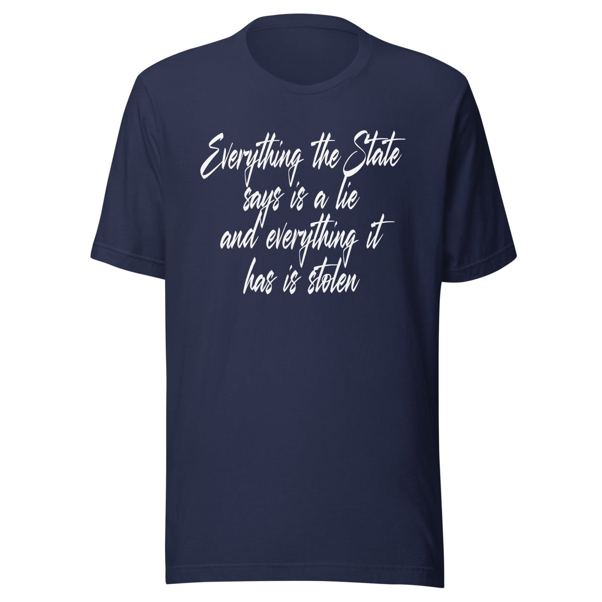Everything The State Says is a Lie Shirt