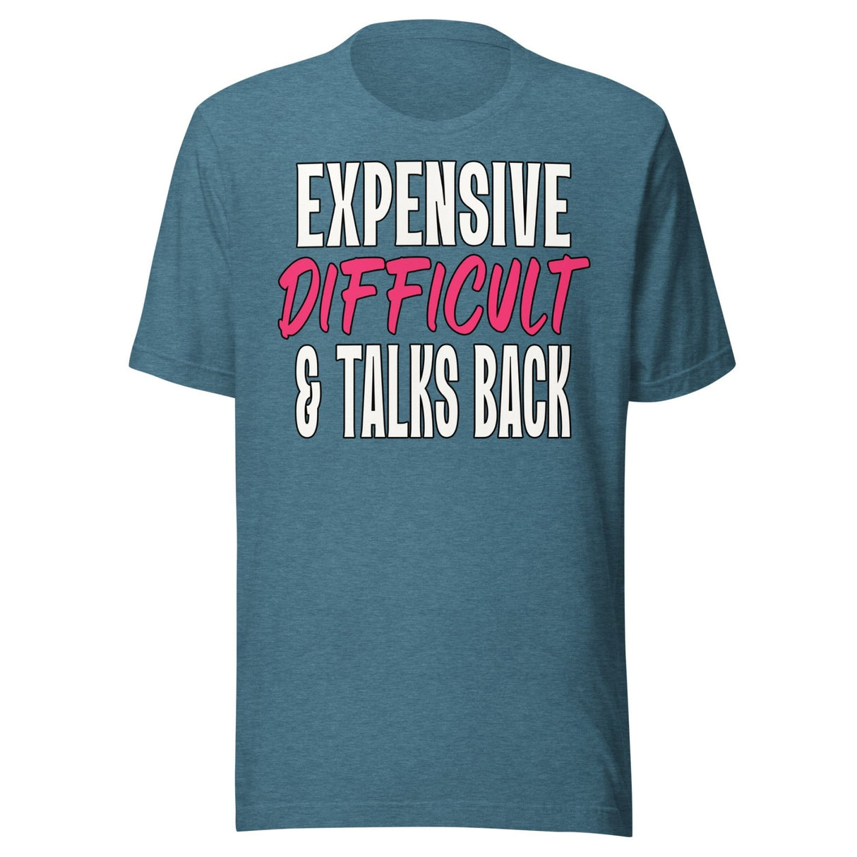 Expensive Difficult And Talks Back Shirt