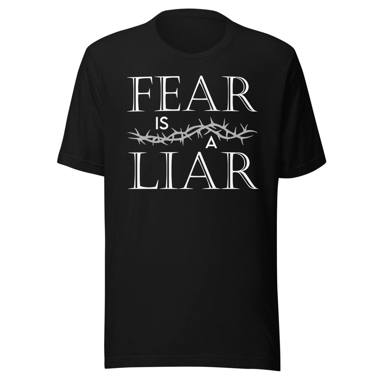 Fear is a Liar Shirt