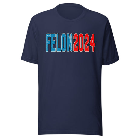 Felon 2024 Shirt
