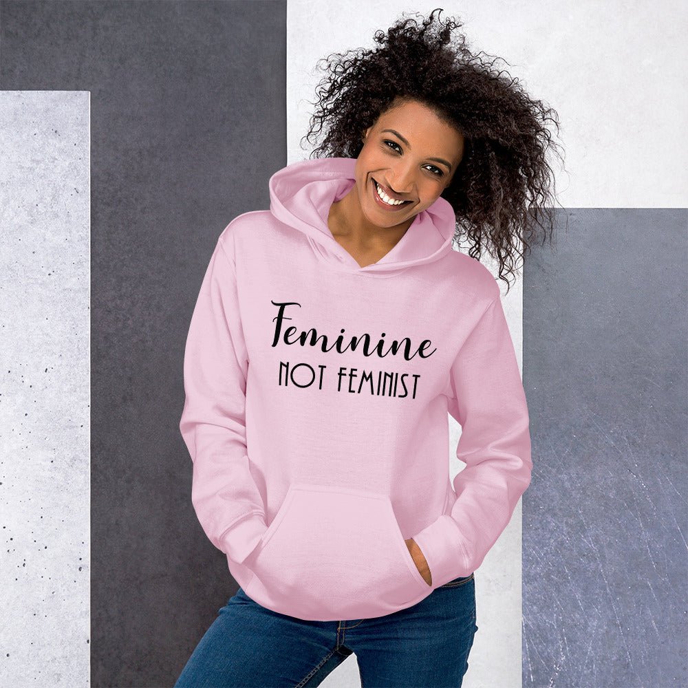 Feminine Not Feminist Hoodie