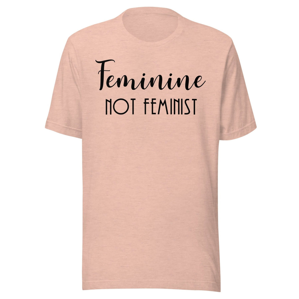 Feminine Not Feminist Shirt